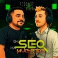 El SEO Ha Muerto? Podcast